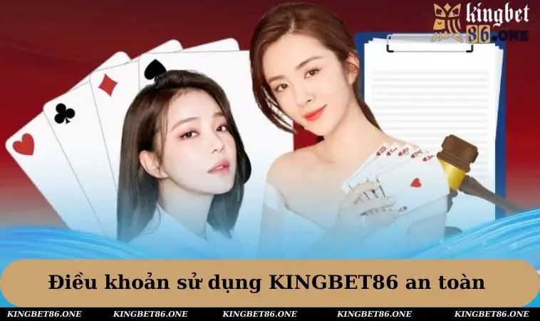 Điều khoản sử dụng KINGBET86 cùng những thông tin chung
