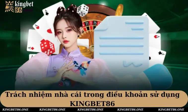 Trách nhiệm trong điều khoản sử dụng KINGBET86